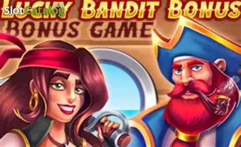 Lucky Bandit Bonus 888 Casino